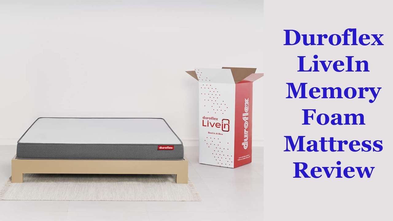 Duroflex LiveIn Memory Foam Mattress Review