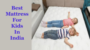Best Mattress For Kids In India