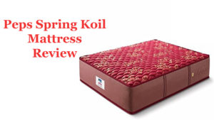Peps Spring Koil Mattress Review