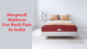 Sleepwell Mattress For Back Pain In India