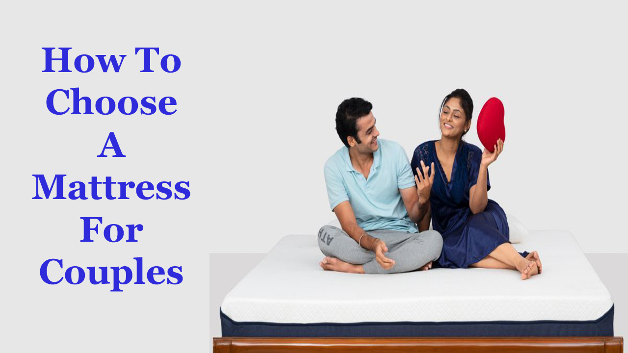How To Choose A Mattress For Couples